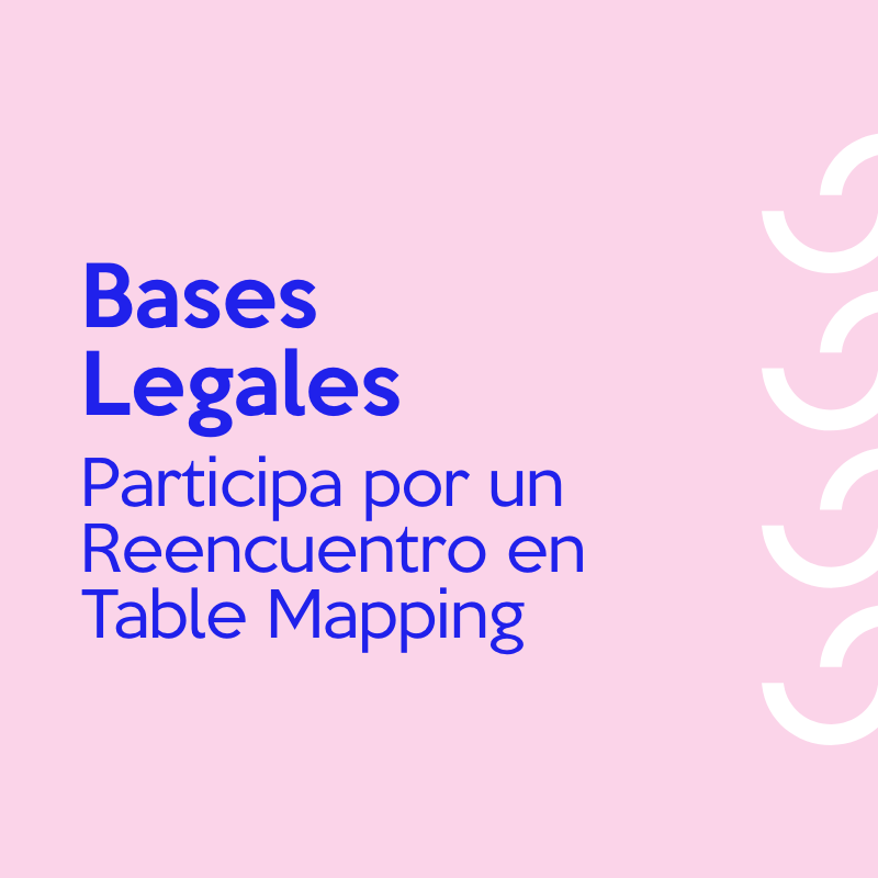 Bases legales “Participa por un Reencuentro en Table Mapping” de Open Plaza