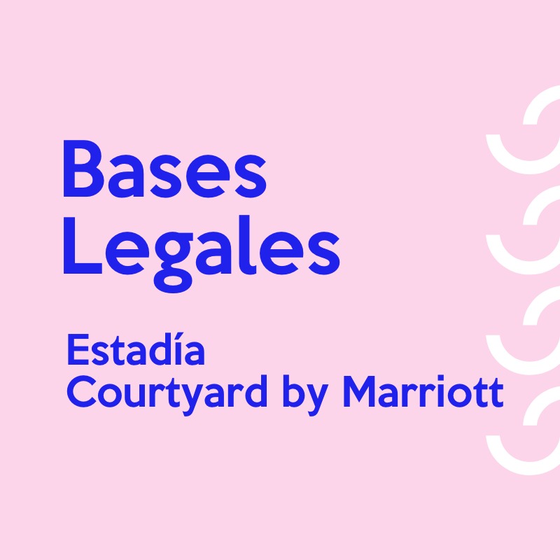 Bases legales “Participa por una estadía en Courtyard” de Open Plaza